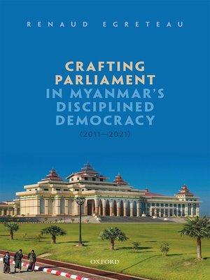 cover image of Crafting Parliament in Myanmar's Disciplined Democracy (2011-2021)